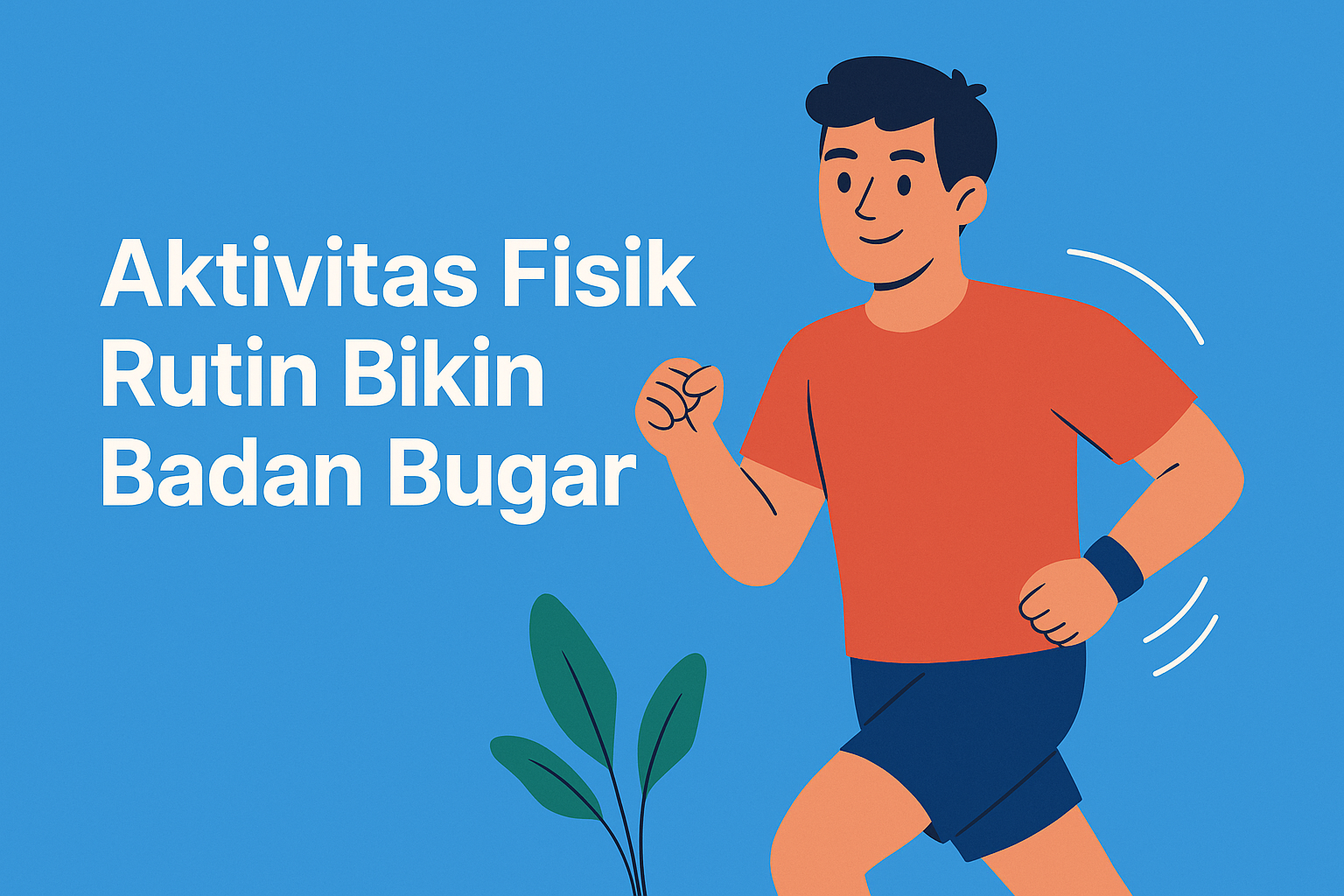 Aktivitas Fisik Rutin Bikin Badan Bugar
